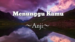 Download lagu ANJI - Menunggu Kamu ( LIRIK ) mp3