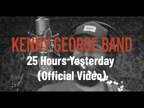 Kenny George Band 25 Hours Yesterday (Official Video)