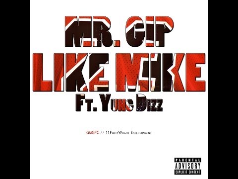 Mr. G.I.P - Like Mike ft. Yung Dizz [Prod. By Twan Beat Maker]