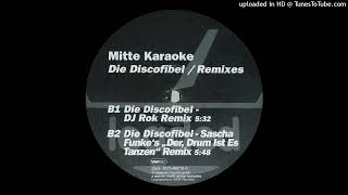 Mitte Karaoke – Die Discofibel (Sascha Funke's "Der, Drum Ist Es Tanzen" Remix)