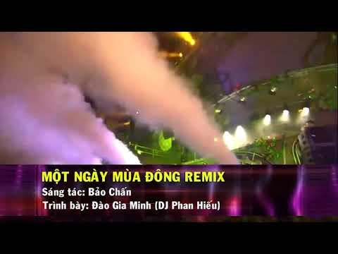 Một Ngày Mùa Đông Remix Karaoke - Đào Gia Minh