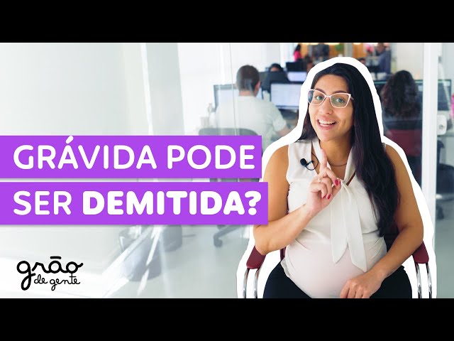 GRÁVIDA NÃO PODE SER DEMITIDA.... VERDADE OU MENTIRA?