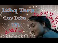 Ishq Tera Lay Doba Vm Samaina Vm Samaina Yudkbh Samainasworld