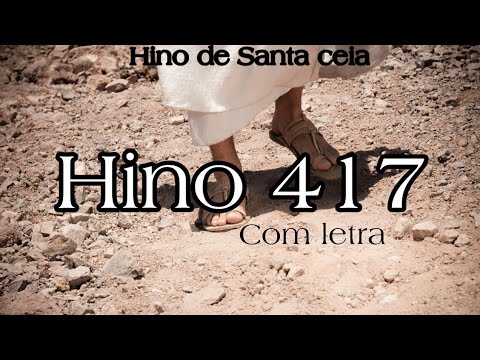 Hino 417 - (hino de Santa ceia com letra para status)