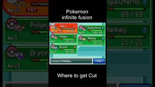 Pokemon infinite fusion (where to get cut)