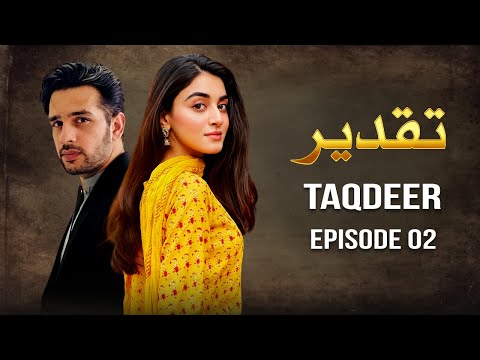 Taqdeer – Episode 02 | Full Episode HD |  Anmol Baloch, Usama Khan | New Pakistani Drama