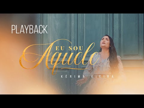 KERIMA VIEIRA - EU SOU AQUELE (PLAYBACK)