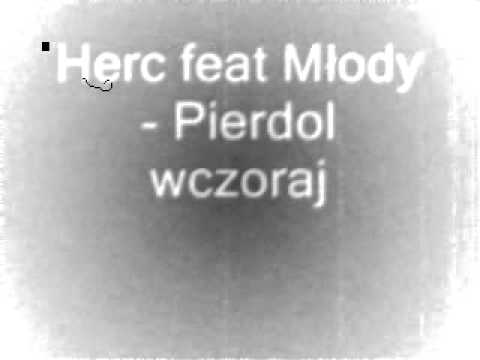 Herc feat Młody - Pierdol wczoraj