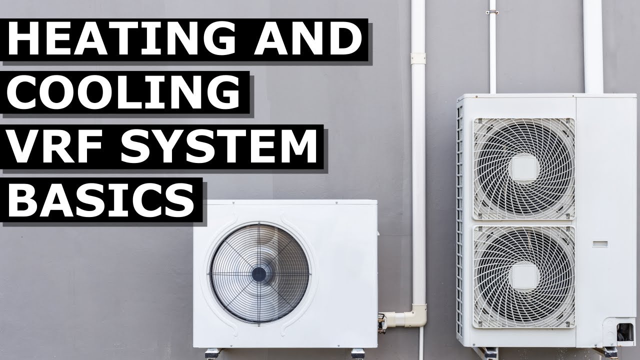 Heating and Cooling VRF System