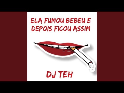 Ela Fumou Bebeu E Depois Ficou Assim
