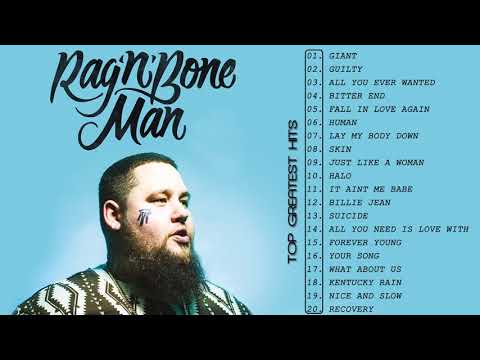 Rag'n'Bone Man As Melhores Músicas - Rag'n'Bone Man Album Completo