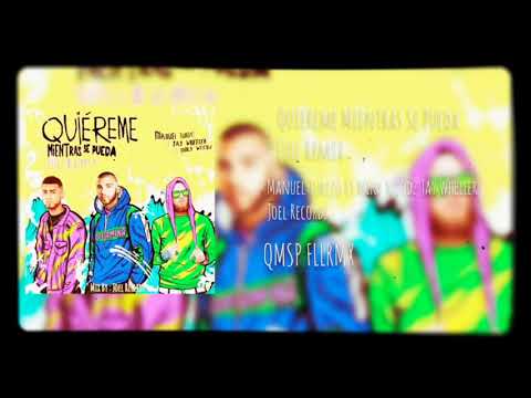 Quiereme Mientras Se Pueda (Full Remix) - Manuel Turizo Ft Jay Wheleer Miky Woodz