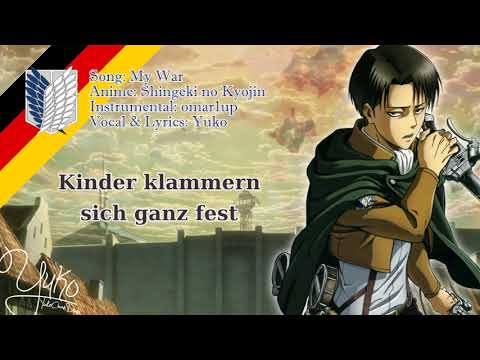 【Shingeki no Kyojin 4】 "My War" Opening 6 [GERMAN FanCover] ►ATTACK ON TITAN◄