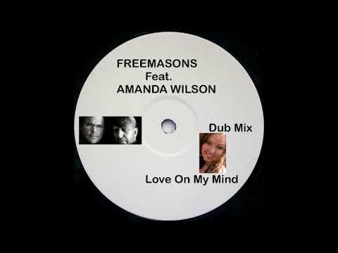 FREEMASONS Feat. AMANDA WILSON - Love On My Mind (Dub Mix) 2004