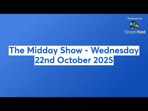 The Midday Show - Wednesday 22nd October 2025