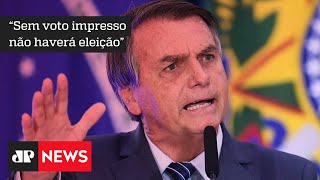 Bolsonaro afirma que se não houver voto impresso em 2022, não haverá eleição