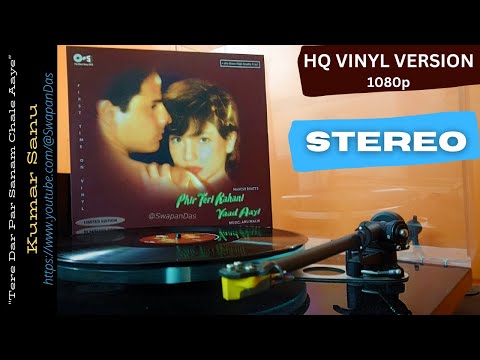 Tere Dar Par Sanam - Male Version | PHIR TERI KAHANI YAAD AAYEE | Kumar Sanu | HQ Vinyl Version