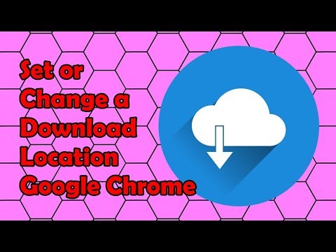How to Set or Change a Download Location for Files Downloaded with Google Chrome
