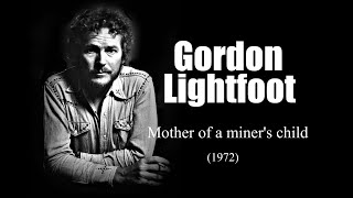 Gordon Lightfoot - Mother of a miner&#39;s child (1972)