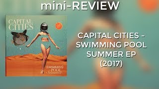 mini-REVIEW: Capital Cities - Swimming Pool Summer EP (2017)