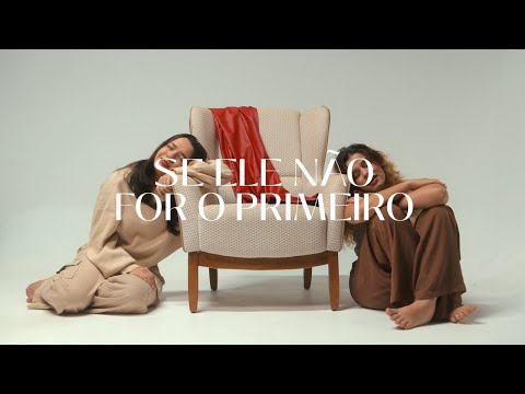 se ELE não for o primeiro - Paula Schneider & Alice Rasec (Vídeo Oficial)