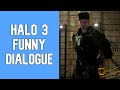 Halo 3 Funny Dialogue