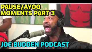 PAUSE/AYOO Moments (Part 3) | Joe Budden Podcast | Funny Moments | Compilation