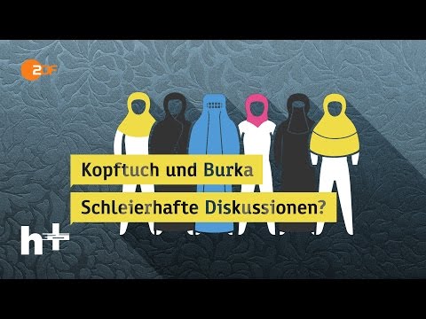 Kopftuch oder Burka - eine schleierhafte Diskussion - heuteplus | ZDF