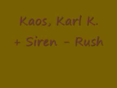 Kaos, Karl K. + Siren - Rush