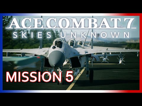 Ace Combat 7 : Mission 5 (no commentary) [French] [HQ]