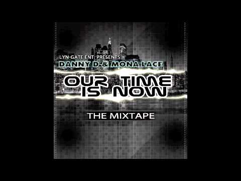 DANNY D & MONA LACE feat TOOTHPICK - READY TO PARTY (Our Time Is Now) The Mixtape