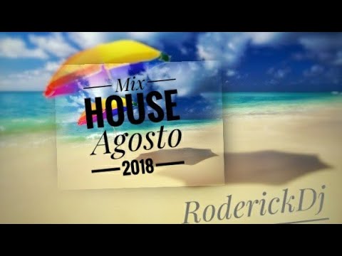 MUSICA HOUSE MIX AGOSTO #1  2018 by Roderick