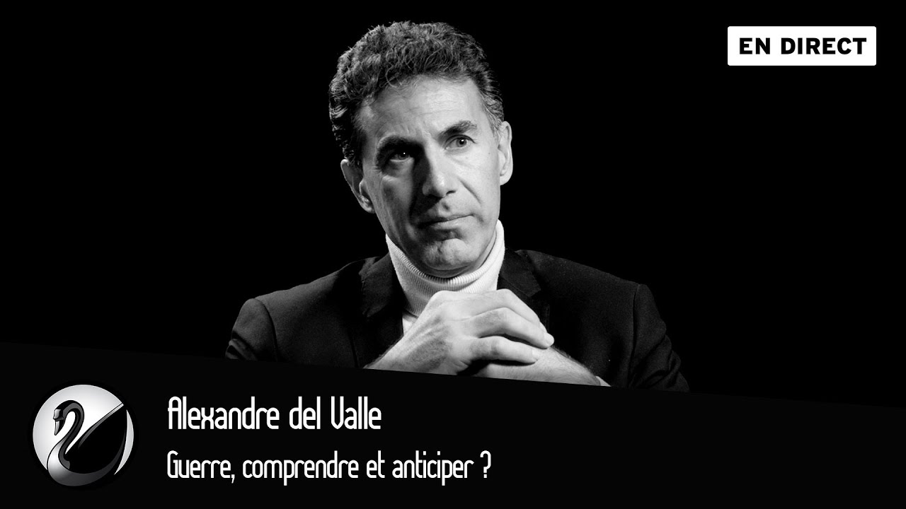 Guerre, comprendre et anticiper ? Alexandre del Valle