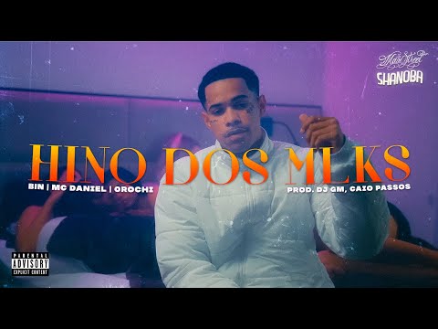 BIN, MC Daniel, Orochi - HINO DOS MLKS (LETRA) | Shanoba