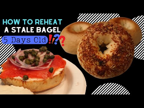 HOW TO REHEAT A STALE, OLD BAGEL