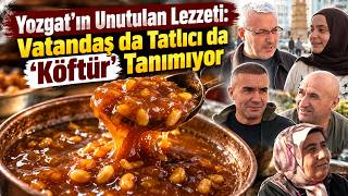 Yozgat’ın Unutulan Lezzeti: Vatandaş da Tatlıcı da “Köftür” Tanımıyor