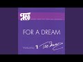 For A Dream