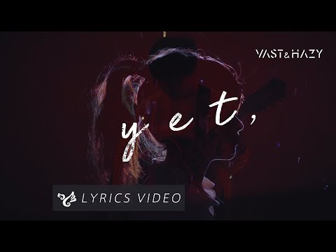 VH (Vast & Hazy)【yet,】Official Lyrics Video Video