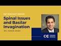 Spinal Issues and Basilar Invagination ft. Dr. Suken Shah