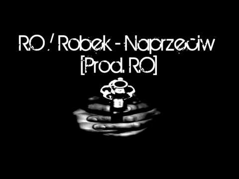 R.O/Robek - Naprzeciw [Prod. R.O]