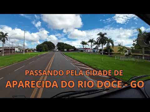 PASSANDO PELA CIDADE DE APARECIDA DO RIO DOCE - GO