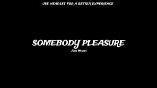 Download lagu Aziz Hedra - somebody pleasure (slowed   reverb) (TikTok version) mp3