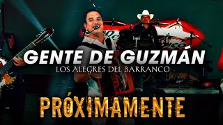 Gente De GUZMÁN - Los Alegres Del Barranco (PRÓXIMAMENTE)‼️