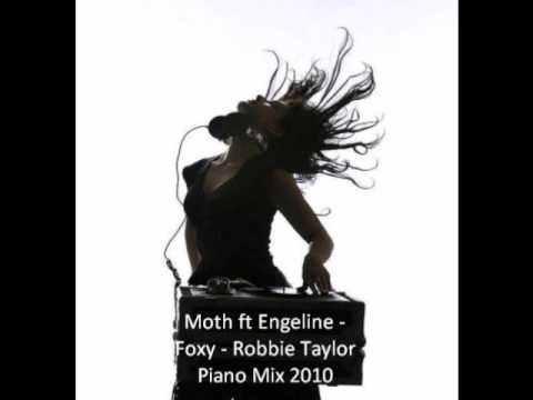 moth ft engeline - foxy Robbie Taylor Piano Mix.wmv