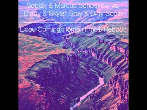 Sebjak & Marcus Schossow vs. Diddy & Skylar Grey & Dirty South - Liceu Coming Home (Timo$ Reboot)