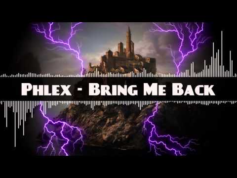 Phlex - Bring Me Back [Electro/House]