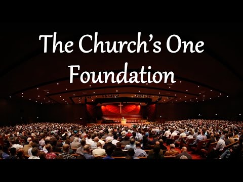 The Church’s One Foundation