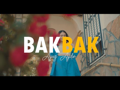 Ayaz Aydın - Bak Bak ( Official Video Klip )