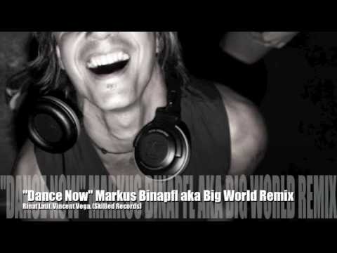 Dance Now, Markus Binapfl aka Big World Remix