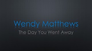 Wendy Matthews The Day You Went Away Lyrics
